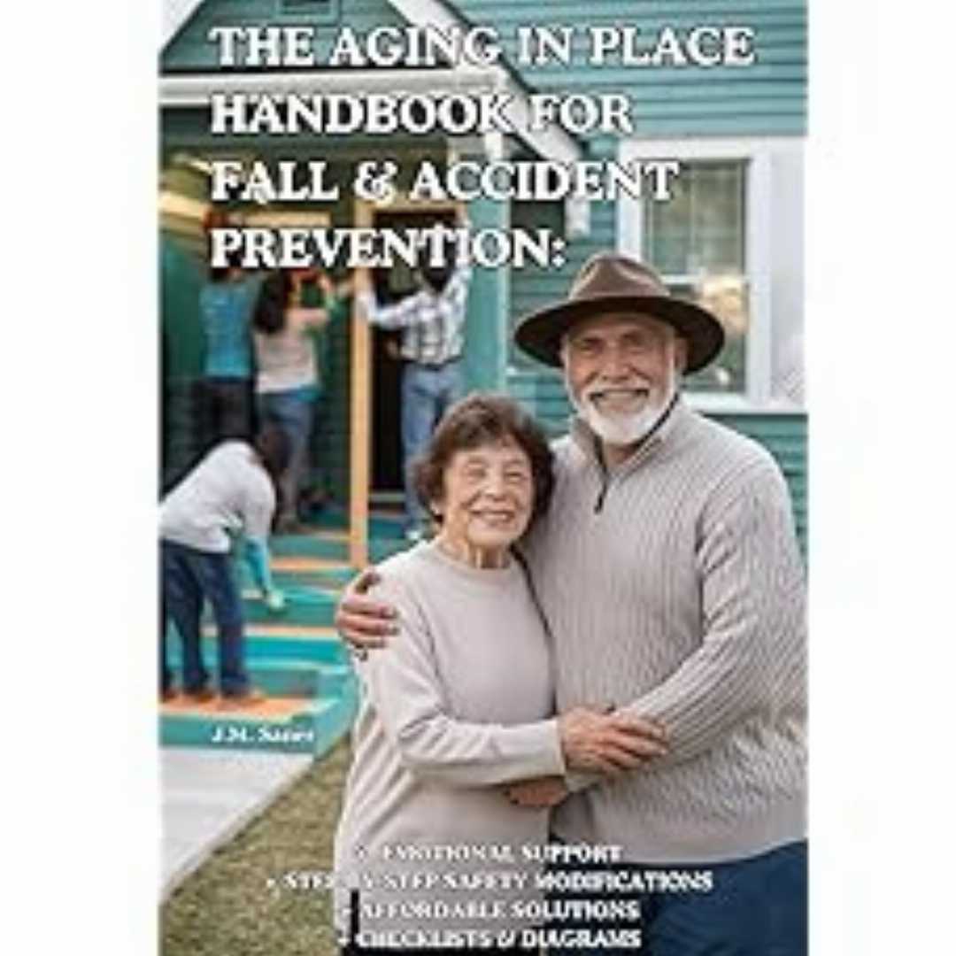 affordable home safety solutions for elderly, aging in place safety checklist for elderly,aging in place handbook, step by step home safety modifications for seniors