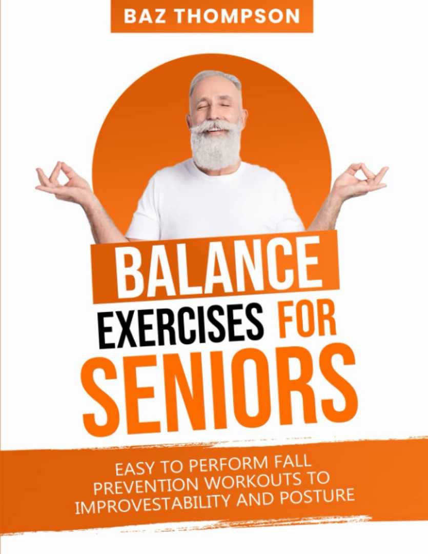 senior balance training ,Easy to Perform Fall Prevention Workouts, Workouts to Improve Stability and Posture for elderly, fall prevention exercises for seniors